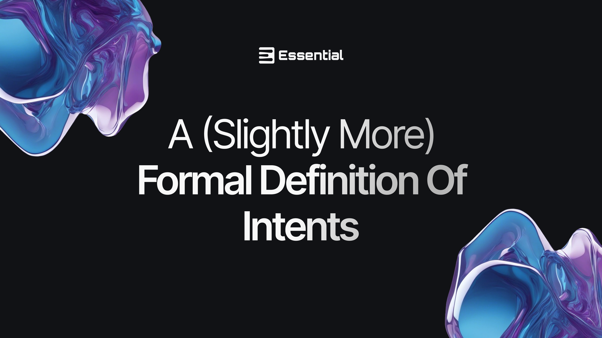 A (Slightly More) Formal Definition of Intents